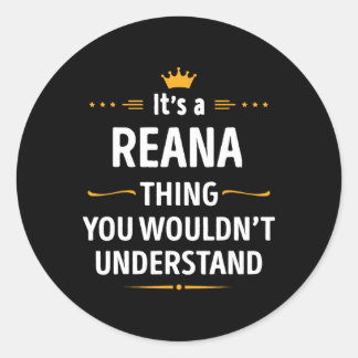 Sticker Rond Inked Creation - Its A Reana Thing You Wouldn't Un