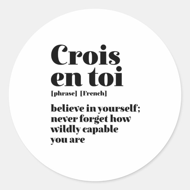 Sticker Rond Inspirational French Crois-Toi Crois En Toi (Devant)