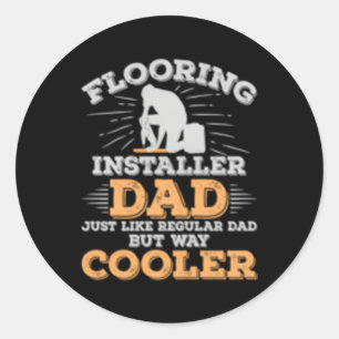 Sticker Rond Installateurs de plancher papa Entrepreneurs de so
