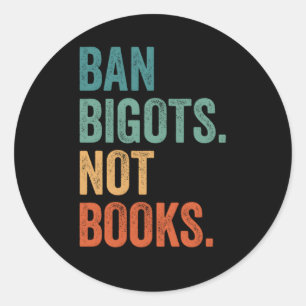 Sticker Rond Interdire Les Bigots Pas Les Livres Interdits Libr