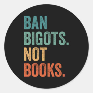 Sticker Rond Interdire Les Bigots Pas Les Livres Interdits Libr