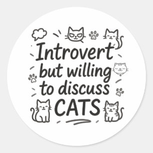 Sticker Rond Introvertir mais disposé à discuter des chats