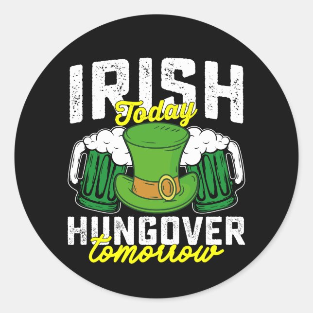 Sticker Rond Irish Today Hungover Tomorrow Funny St Patrick's (Devant)