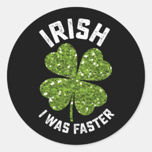 Sticker Rond Irlandais J'Étais Plus Rapide Courir Course St Pat