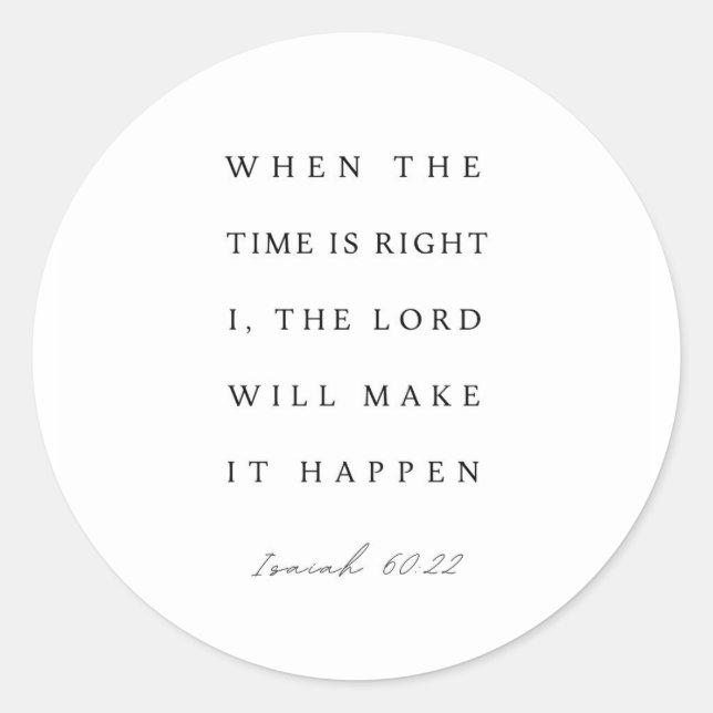 Sticker Rond Isaiah 60:22 When the Time is Right (Devant)