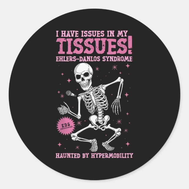 Sticker Rond Issues In My Tissues Ehlers Danlos Syndrome Funny  (Devant)