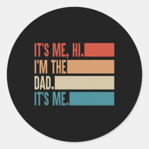 Sticker Rond It&# s Me Hi I&# m The Dad It&# s Me Pères Da
