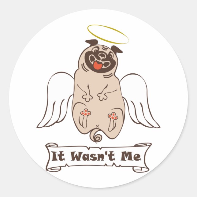 Sticker Rond It Wasn't Me angel pug funny quote    (Devant)