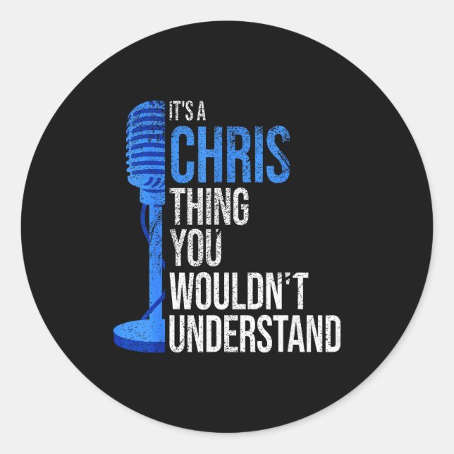 Sticker Rond It's A Chris Thing You Wouldn't Understand - Funny (Devant)