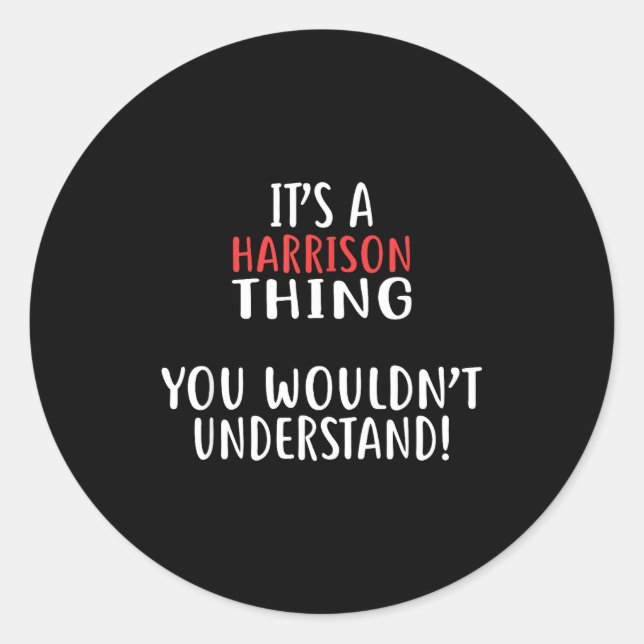 Sticker Rond It's A Harrison Thing City Shirt Harrisons  (Devant)