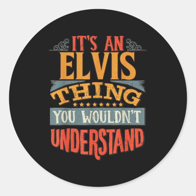 Sticker Rond It's An Elvis Thing You Wouldn't Understand  (Devant)