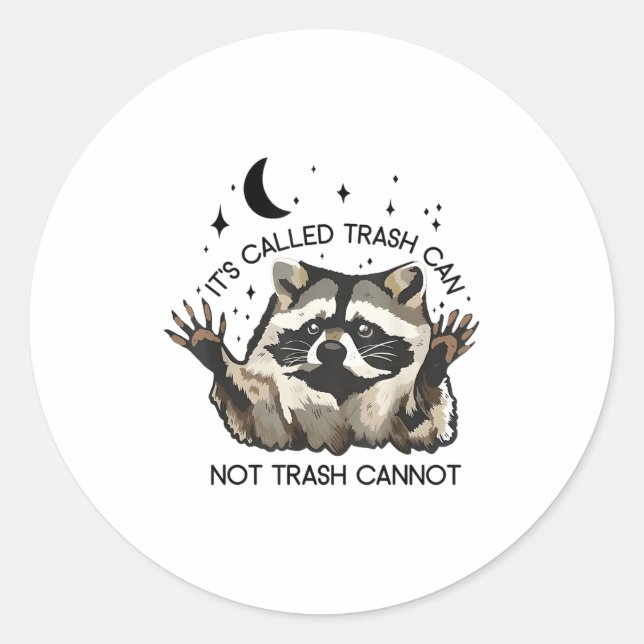 Sticker Rond It's Called Trash Can Not Trash Cannot  (Devant)