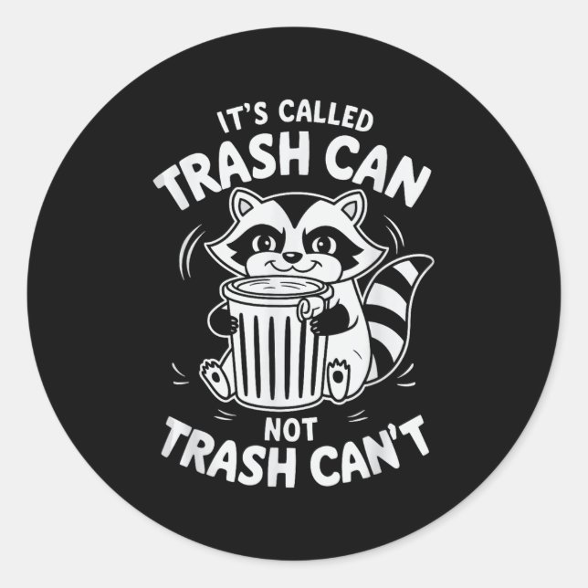 Sticker Rond It's Called Trash Can Not Trash Can't  (Devant)