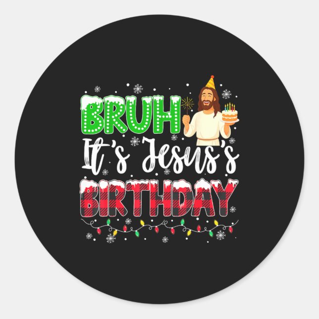 Sticker Rond It's Jesus's Birthday Bruh Christmas Christian Pla (Devant)