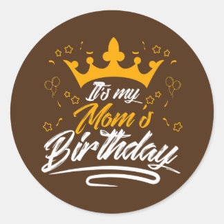 Sticker Rond It's my mom's birthday 