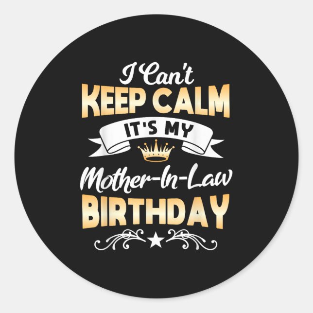 Sticker Rond It's My Mother-in-law Birthday Shirt I Can't Keep  (Devant)
