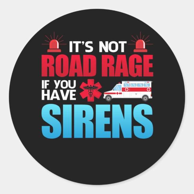 Sticker Rond It's Not Road Rage Sirens EMT EMS Paramedic (Devant)
