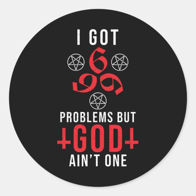 Sticker Rond J'ai 666 problèmes mais Dieu n'est pas un (Devant)
