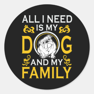 Sticker Rond J'Ai Besoin De Mon Bulldog Et De Ma Famille