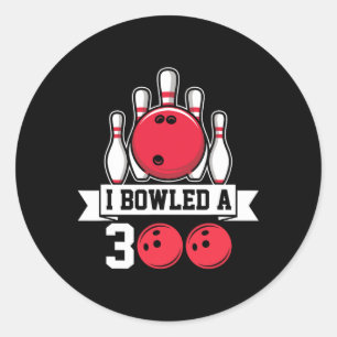 Sticker Rond J'Ai Bowled Un Bowling De 300 I