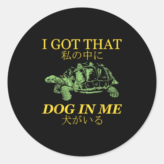 Sticker Rond J'Ai Ce Chien En Moi Tortue Japonaise (Devant)