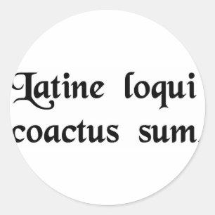 Sticker Rond J'ai cette contrainte pour parler le latin