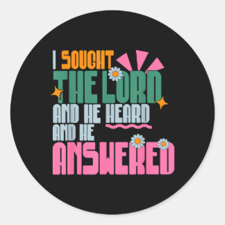 Sticker Rond J'ai cherché le Seigneur Il a entendu et Il a répo