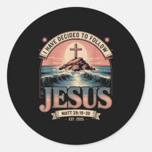 Sticker Rond J'Ai Décidé De Suivre Jésus Chemise 2025 Baptisé