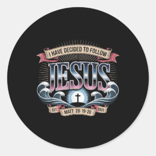 Sticker Rond J'Ai Décidé De Suivre Jésus Chemise 2025 Baptisé