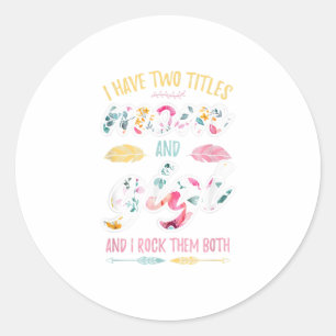 Sticker Rond J'ai deux titres Maman et Gigi TShirt