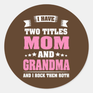 Sticker Rond J'Ai Deux Titres Maman Et Grand-Mère Fête Des Mère