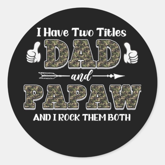 Sticker Rond J'ai deux titres Papa et Papaw et je les roche (Devant)
