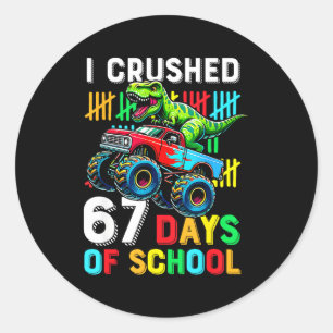 Sticker Rond J'ai écrasé 67 jours d'école drôle six sept mème B