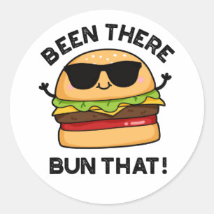 Sticker Rond J'Ai Été Là-Bas Ce Burger Pun Drôle