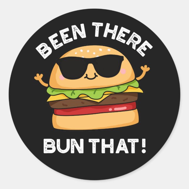 Sticker Rond J'Ai Été Là Bun Que Burger Burger Pun Dark BG (Devant)