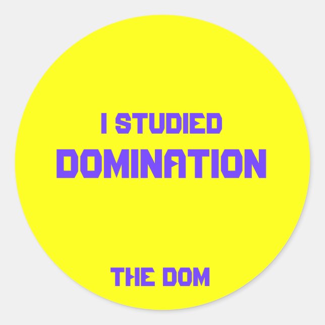 Sticker Rond J'Ai Étudié, Domination, Le Dom (Devant)