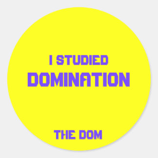 Sticker Rond J'Ai Étudié, Domination, Le Dom