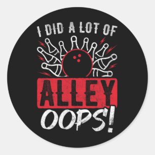 Sticker Rond J'Ai Fait Beaucoup De Bowling Alley Oops