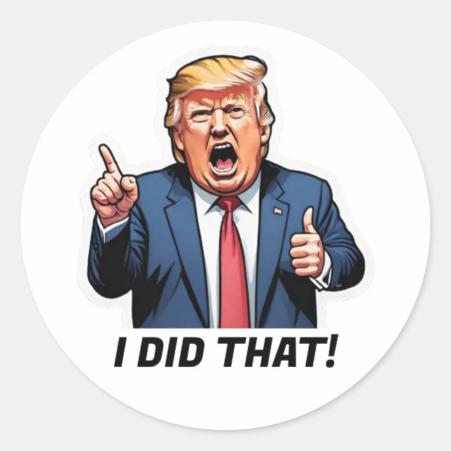 Sticker Rond "J'Ai Fait Ça !" Caricature Trump (Devant)