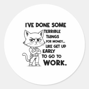 Sticker Rond J'ai fait des choses terribles pour de l'argent co