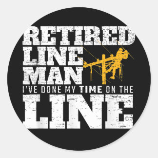 Sticker Rond J'Ai Fait Mon Temps Sur La Ligne Retraité Lineman