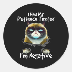 Sticker Rond J'Ai Fait Tester Ma Patience Je Suis Négatif Grump