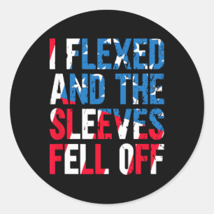 Sticker Rond J'Ai Flexé Et Les Manches Sont Tombées Du Drapeau 