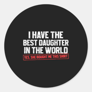 Sticker Rond J'ai la meilleure fille du monde drôle papa Fa