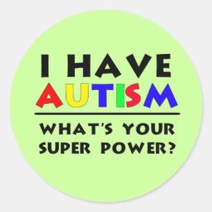 Sticker Rond J'Ai L'Autisme. Quel est ton super pouvoir ?