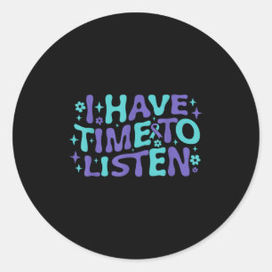 Sticker Rond J'Ai Le Temps D'Écouter La Santé Mentale Et Le Sui