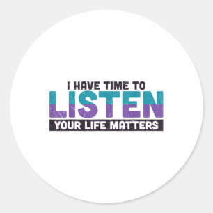 Sticker Rond J'ai le temps d'écouter votre vie S Sensibilisatio