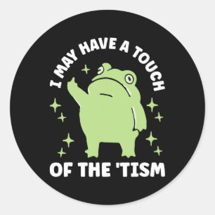 Sticker Rond J'Ai Peut-Être Une Touche Du Tisme