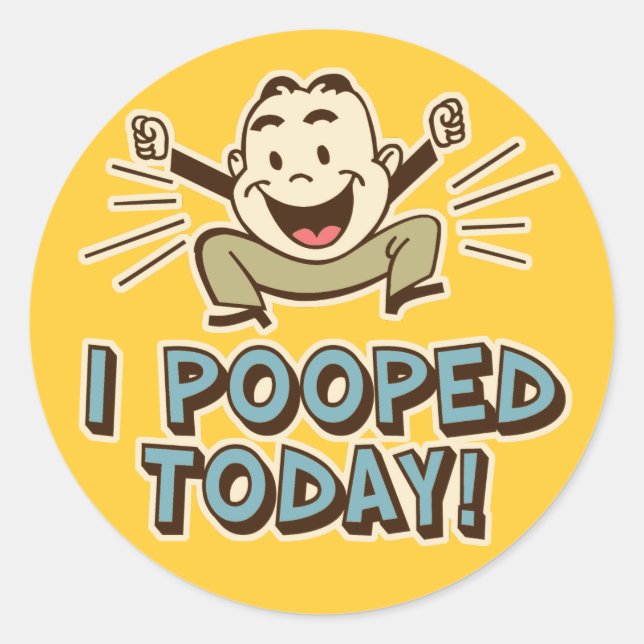 Sticker Rond J'Ai Poopé Aujourd'Hui Drôle Humour Toilettes (Devant)