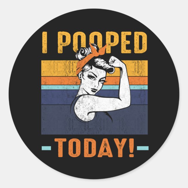 Sticker Rond J'Ai Poopé Aujourd'Hui Rétro Rosie Funny Humour Fo (Devant)